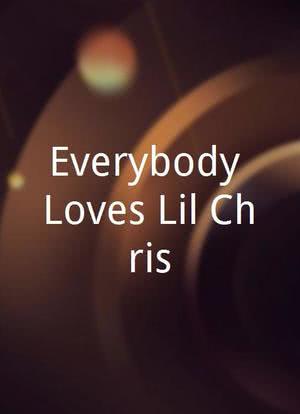 Everybody Loves Lil Chris海报封面图