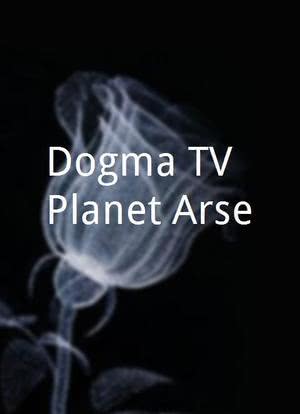 Dogma TV: Planet Arse海报封面图