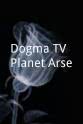 Christopher Nabb Dogma TV: Planet Arse
