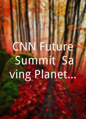 CNN Future Summit: Saving Planet Earth海报封面图