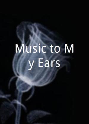 Music to My Ears海报封面图