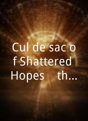 Cul de sac of Shattered Hopes... the Movie海报封面图