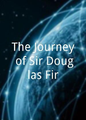 The Journey of Sir Douglas Fir海报封面图
