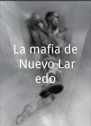 La mafia de Nuevo Laredo海报封面图
