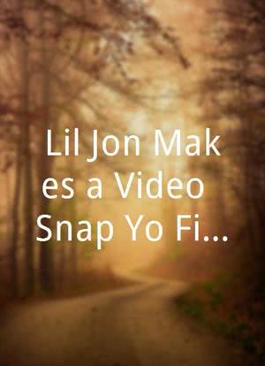 Lil Jon Makes a Video: Snap Yo Fingers海报封面图