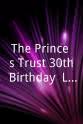 甜心宝贝 The Prince's Trust 30th Birthday: Live