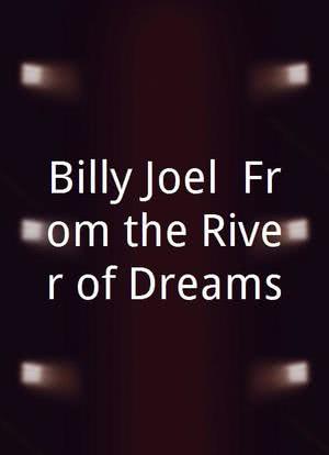 Billy Joel: From the River of Dreams海报封面图