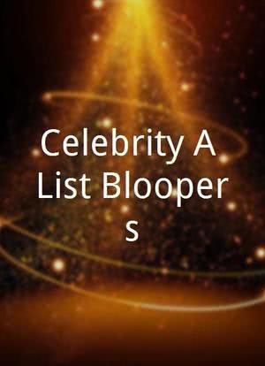 Celebrity A-List Bloopers海报封面图