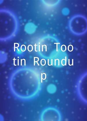 Rootin' Tootin' Roundup海报封面图