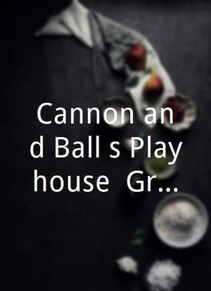 Cannon and Ball`s Playhouse: Growing Concern海报封面图