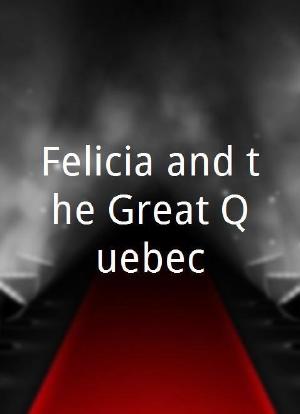 Felicia and the Great Quebec海报封面图