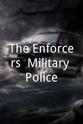 埃迪·艾克夫 The Enforcers: Military Police