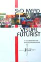 Dyan Sublett Visual Futurist: The Art & Life of Syd Mead