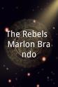安娜·卡丝菲 The Rebels: Marlon Brando