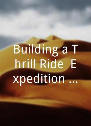 Building a Thrill Ride: Expedition Everest海报封面图