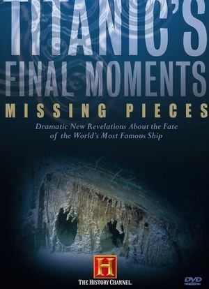 Titanic's Final Moments: Missing Pieces海报封面图
