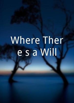 Where There`s a Will海报封面图
