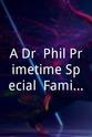 John Francis Heinz A Dr. Phil Primetime Special: Family First