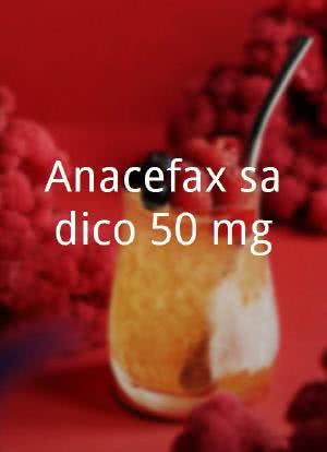 Anacefax sadico 50 mg.海报封面图