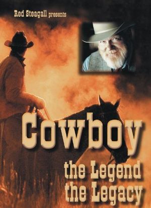 Red Steagall Presents Cowboy: The Legend, the Legacy海报封面图