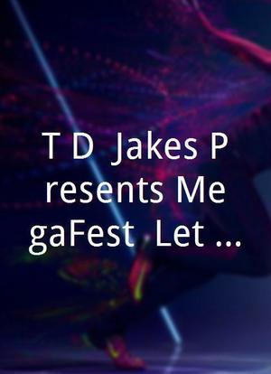 T.D. Jakes Presents MegaFest: Let It Flow海报封面图