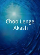 Choo Lenge Akash
