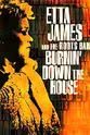 Jimmy Zavala Etta James and the Roots Band: Burnin` Down the House