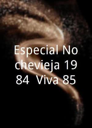 Especial Nochevieja 1984: Viva 85海报封面图