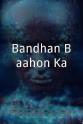 Manisha Parikh Bandhan Baahon Ka