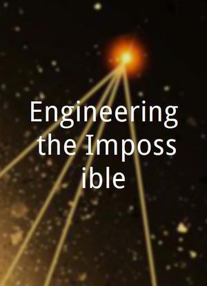 Engineering the Impossible海报封面图