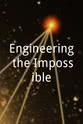 Richard Gebhardt Engineering the Impossible