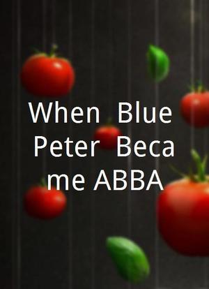 When `Blue Peter` Became ABBA海报封面图