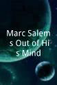 Marc Salem Marc Salem's Out of His Mind