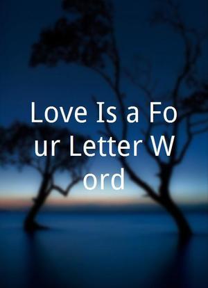 Love Is a Four-Letter Word海报封面图