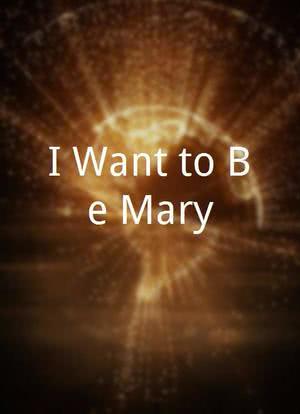 I Want to Be Mary海报封面图