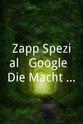 Hendrik Speck Zapp Spezial - Google: Die Macht einer Suchmaschine