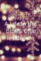 Charles Brown A Life in the Blues: Charles Brown