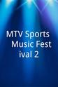 Todd Lyons MTV Sports & Music Festival 2