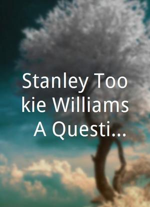 Stanley Tookie Williams: A Question of Justice海报封面图