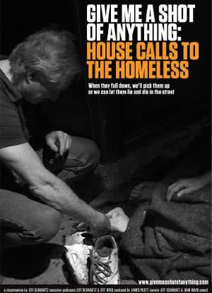 Give Me a Shot of Anything: House Calls to the Homeless海报封面图