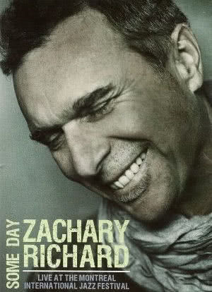 Some Day: Live at the Montreal Jazz Festival Zachary Richard海报封面图