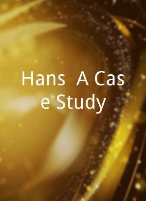 Hans: A Case Study海报封面图