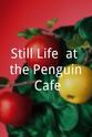 Keith Beckett 'Still Life' at the Penguin Cafe