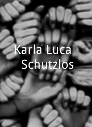 Karla Luca - Schutzlos海报封面图