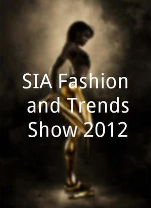 SIA Fashion and Trends Show 2012海报封面图