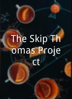 The Skip Thomas Project海报封面图