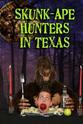 Ben Rogers Skunk-Ape Hunters in Texas