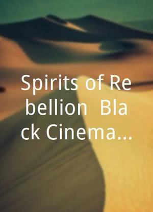 Spirits of Rebellion: Black Cinema at UCLA海报封面图