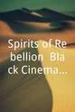 S. Torriano Berry Spirits of Rebellion: Black Cinema at UCLA