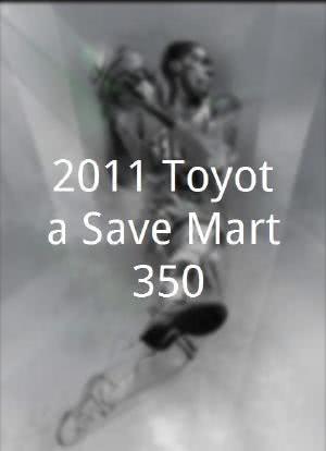 2011 Toyota/Save Mart 350海报封面图